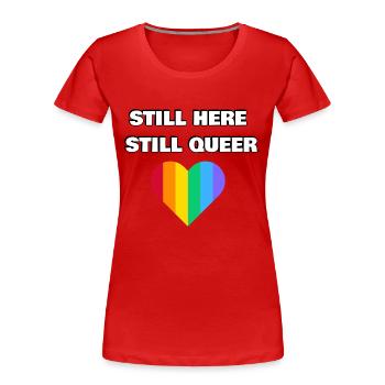 IMMER NOCH HIER IMMER NOCH QUEER - Frauen Premium Bio T-Shirt - Rot - Vorne - Mia (176cm)