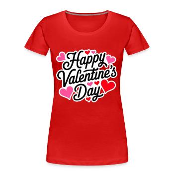 Happy Valentine's Day 2025 T-shirt gift for him - T-shirt bio Premium Femme - rouge - Devant - Mia (176cm)