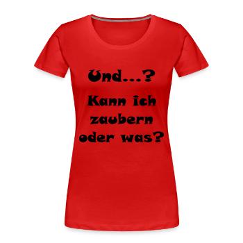 kann ich zaubern - Frauen Premium Bio T-Shirt - Rot - Vorne - Mia (176cm)