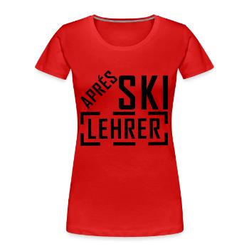 aprés ski lehrer - Women's Premium Organic T-Shirt - red - Front - Mia (176cm)