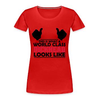 world class dickhead - Women's Premium Organic T-Shirt - red - Front - Mia (176cm)