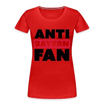 ANTI BAYERN FAN - Frauen Premium Bio T-Shirt - Rot - Vorne - Mia (176cm)