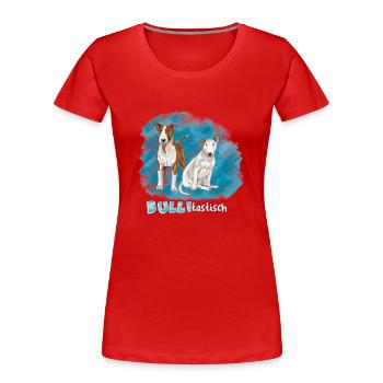 Bulitastisch - Frauen Premium Bio T-Shirt - Rot - Vorne - Mia (176cm)