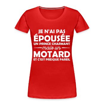 j ai épousée un motard / femme de motard - T-shirt bio Premium Femme - rouge - Devant - Mia (176cm)