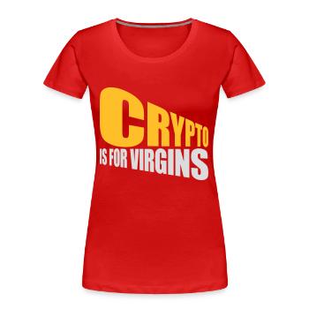 crypto is for virgins - Women's Premium Organic T-Shirt - red - Front - Mia (176cm)