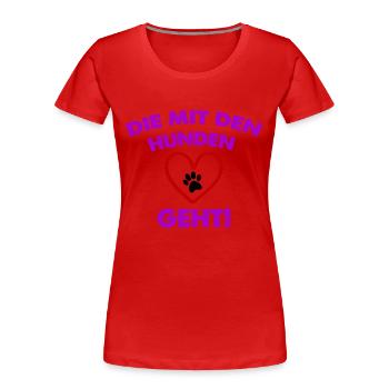 die mit den hunden geht - Frauen Premium Bio T-Shirt - Rot - Vorne - Mia (176cm)