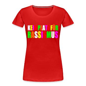 kein platz für Rassismus - Frauen Premium Bio T-Shirt - Rot - Vorne - Mia (176cm)