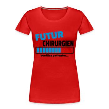 futur chirurgien - T-shirt bio Premium Femme - rouge - Devant - Mia (176cm)