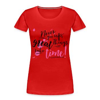 Never give up - Frauen Premium Bio T-Shirt - Rot - Vorne - Mia (176cm)
