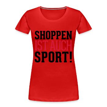 Shoppen ist auch Sport! - Frauen Premium Bio T-Shirt - Rot - Vorne - Mia (176cm)