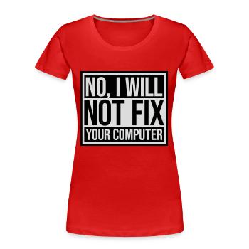 not fix your computer - Women's Premium Organic T-Shirt - red - Front - Mia (176cm)