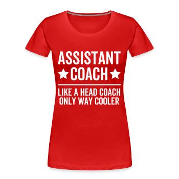 Assistenztrainer wie ein Cheftrainer nur viel cooler - Frauen Premium Bio T-Shirt - Rot - Vorne - Mia (176cm)