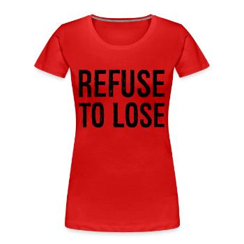 Refuser de perdre - T-shirt bio Premium Femme - rouge - Devant - Mia (176cm)