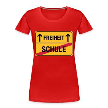 Schule – Freiheit - Frauen Premium Bio T-Shirt - Rot - Vorne - Mia (176cm)