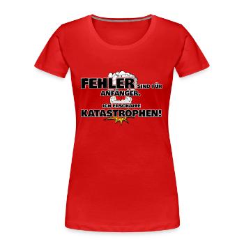 Les erreurs sont pour les débutants les catastrophes - T-shirt bio Premium Femme - rouge - Devant - Mia (176cm)