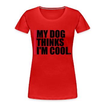 Le chien pense dans la fraîcheur - T-shirt bio Premium Femme - rouge - Devant - Mia (176cm)