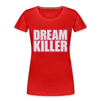 citation pessimiste tueur de rêves - T-shirt bio Premium Femme - rouge - Devant - Mia (176cm)