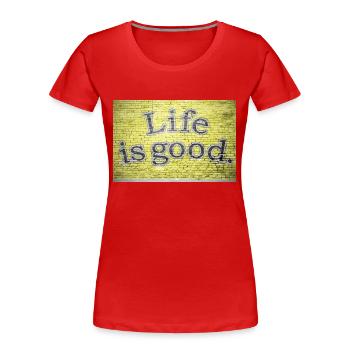 La vie est bonne Graffiti - T-shirt bio Premium Femme - rouge - Devant - Mia (176cm)