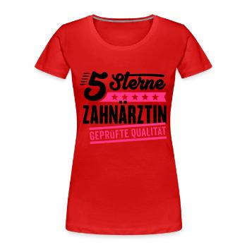 5Sterne Zahnärztin - Frauen Premium Bio T-Shirt - Rot - Vorne - Mia (176cm)