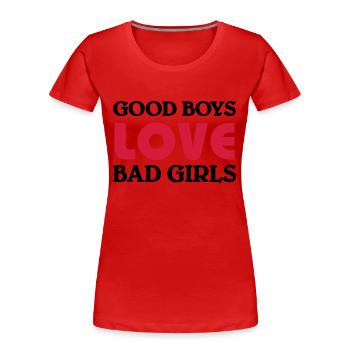 Good boys love bad girls - T-shirt bio Premium Femme - rouge - Devant - Mia (176cm)