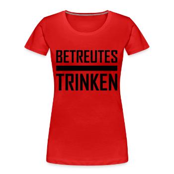 betreutes trinken - Frauen Premium Bio T-Shirt - Rot - Vorne - Mia (176cm)