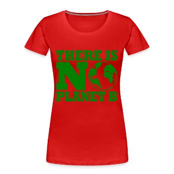 There is no planet B - Women's Premium Organic T-Shirt - red - Front - Mia (176cm)