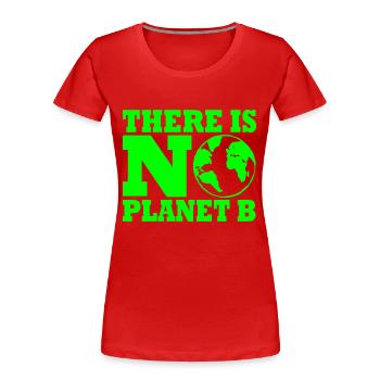 There is no planet B - Women's Premium Organic T-Shirt - red - Front - Mia (176cm)