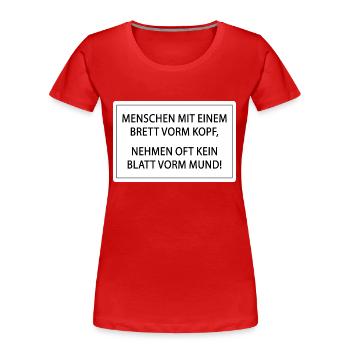 Menschen mit einem Brett vorm Kopf - Frauen Premium Bio T-Shirt - Rot - Vorne - Mia (176cm)