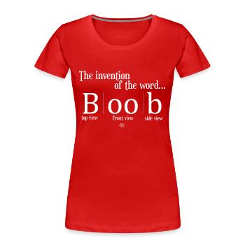The invention of the Word BOOB - Women's Premium Organic T-Shirt - red - Front - Mia (176cm)