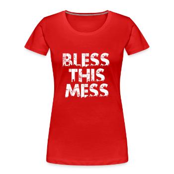 bless this mess white - Women's Premium Organic T-Shirt - red - Front - Mia (176cm)