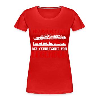 Neumünster Der Geburtsort Von Legenden - Frauen Premium Bio T-Shirt - Rot - Vorne - Mia (176cm)