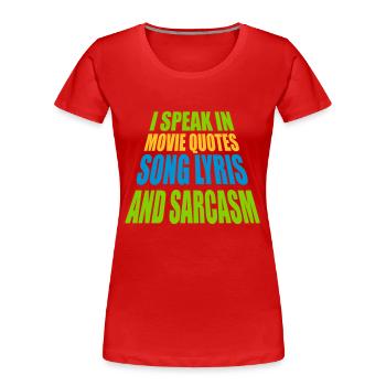 speak lyrics and sarcasm - Women's Premium Organic T-Shirt - red - Front - Mia (176cm)