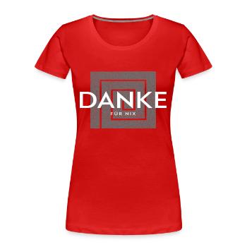 Danke für nichts- auf ein neues - Frauen Premium Bio T-Shirt - Rot - Vorne - Mia (176cm)