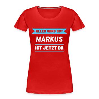 Markus Name Design für stolze Markus - Frauen Premium Bio T-Shirt - Rot - Vorne - Mia (176cm)