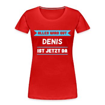 Denis Name Design für stolze Denis - Frauen Premium Bio T-Shirt - Rot - Vorne - Mia (176cm)