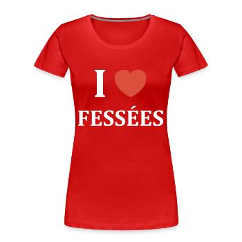 i love fessées - T-shirt bio Premium Femme - rouge - Devant - Mia (176cm)