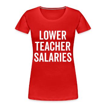 Niedrigere Lehrergehälter - Frauen Premium Bio T-Shirt - Rot - Vorne - Mia (176cm)