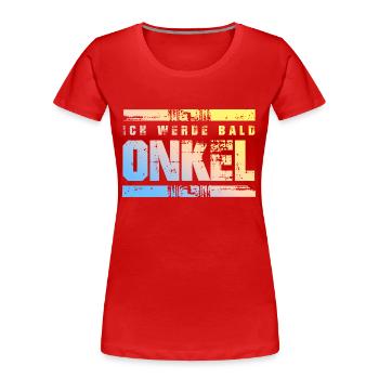 Ich werde Bald Onkel - Frauen Premium Bio T-Shirt - Rot - Vorne - Mia (176cm)