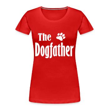 Le Dogfather Drôle de fête des pères Cadeau Chiens Papa - T-shirt bio Premium Femme - rouge - Devant - Mia (176cm)