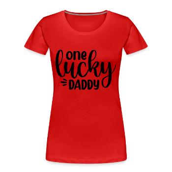 One Lucky Daddy - Frauen Premium Bio T-Shirt - Rot - Vorne - Mia (176cm)