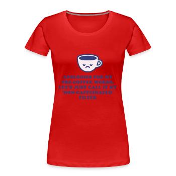 Worte vor dem Kaffee - Frauen Premium Bio T-Shirt - Rot - Vorne - Mia (176cm)