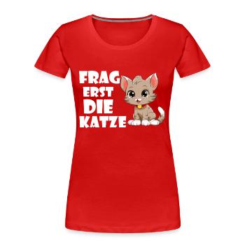 Ask the cat first. - Women's Premium Organic T-Shirt - red - Front - Mia (176cm)