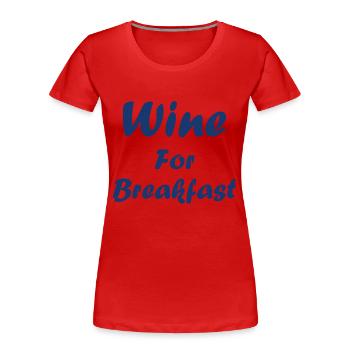 Wein zum Frühstück - Frauen Premium Bio T-Shirt - Rot - Vorne - Mia (176cm)