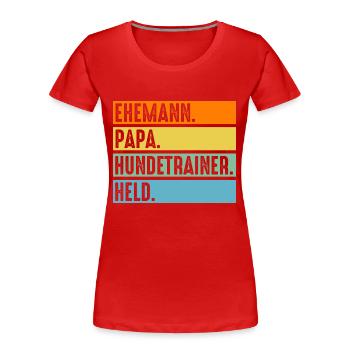Hundetraining Vater Papa Hundeschule Hundetrainer - Frauen Premium Bio T-Shirt - Rot - Vorne - Mia (176cm)