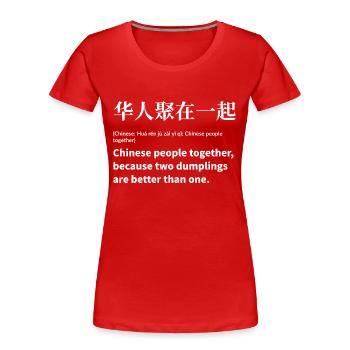 Essen chinesisch Spruch Beziehung - Frauen Premium Bio T-Shirt - Rot - Vorne - Mia (176cm)