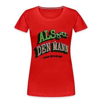 womancontest mädchen ansage frauenrechte - Frauen Premium Bio T-Shirt - Rot - Vorne - Mia (176cm)