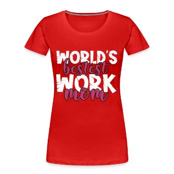 La meilleure maman de travail au monde, la meilleure maman de tous les temps - T-shirt bio Premium Femme - rouge - Devant - Mia (176cm)