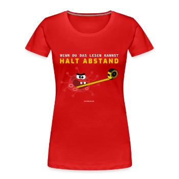 Halt Abstand - Frauen Premium Bio T-Shirt - Rot - Vorne - Mia (176cm)