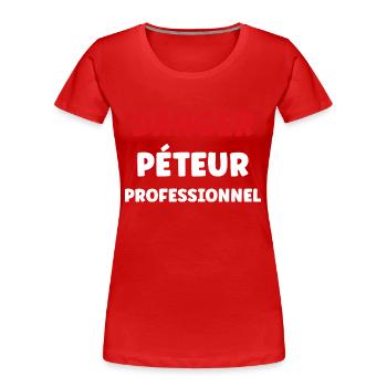 Danger péteur professionnel - T-shirt bio Premium Femme - rouge - Devant - Mia (176cm)