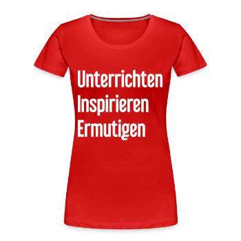 Unterrichten Inspirieren Ermutigen - Frauen Premium Bio T-Shirt - Rot - Vorne - Mia (176cm)